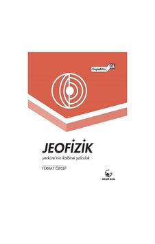Jeofizik-Yerküre'nin Kalbine Yolculuk-CepteBilim 04 - Ferhat Özçep - Ginko Bilim Jeofizik-Yerküre'nin Kalbine Yolculuk-CepteBilim 04 - Ferhat Özçep - Ginko Bilim