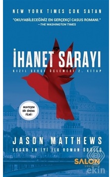 İhanet Sarayı-Kızıl Serçe Üçlemesi 2. Kitap - Jason Matthews - Salon Yayınları