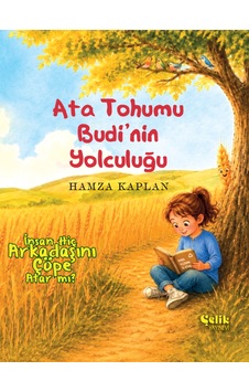 Ata Tohumu Budi'nin Yolculuğu İnsan Hiç Arkadaşını Çöpe Atar Mı Ata Tohumu Budi'nin Yolculuğu İnsan Hiç Arkadaşını Çöpe Atar Mı