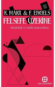 Felsefe Üzerine - Diyalektik ve Tarihi Materyalizm - F. Engels - Yar Yayınları Felsefe Üzerine - Diyalektik ve Tarihi Materyalizm - F. Engels - Yar Yayınları
