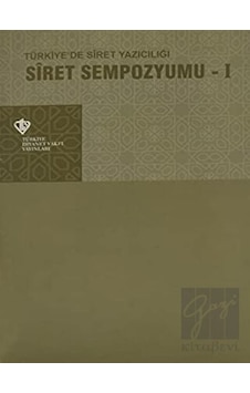 Siret Sempozyumu 1 - Türkiye'de Siret Yazıcılığı - Türkiye Diyanet Vakfı Yayınları Siret Sempozyumu 1 - Türkiye'de Siret Yazıcılığı - Türkiye Diyanet Vakfı Yayınları