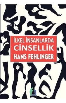 İlkel İnsanlarda Cinsellik - Hans Fehlinger - Fa Yayınları