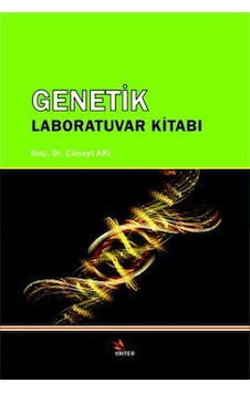 Genetik Laboratuvar Kılavuzu - Nurşen Çördük - Cüneyt Akı - Kriter Genetik Laboratuvar Kılavuzu - Nurşen Çördük - Cüneyt Akı - Kriter