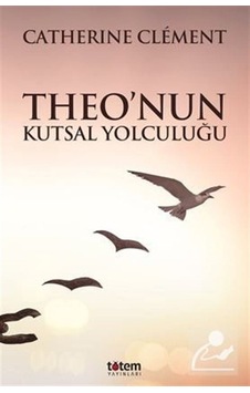Mercankitap-Theo'Nun Kutsal Yolculuğu / Catherine Clement Mercankitap-Theo'Nun Kutsal Yolculuğu / Catherine Clement