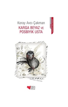 Karga Beyaz ve Posbıyık Usta - Koray Avcı Çakman - Can Çocuk Yayınları Karga Beyaz ve Posbıyık Usta - Koray Avcı Çakman - Can Çocuk Yayınları