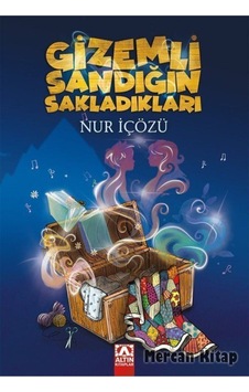 Gizemli Sandığın Sakladıkları - Nur İçözü - Altın Kitaplar Gizemli Sandığın Sakladıkları - Nur İçözü - Altın Kitaplar