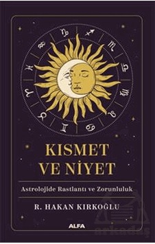 Kısmet Ve Niyet Alfa Yayınları R. Hakan Kırkoğlu Kısmet Ve Niyet Alfa Yayınları R. Hakan Kırkoğlu