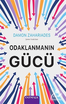 Odaklanmanın Gücü / Damon Zahariades Odaklanmanın Gücü / Damon Zahariades