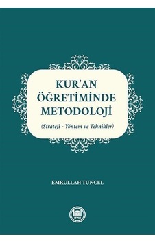 Kur'an Öğretiminde Metodoloji: Strateji-Yöntem ve Teknikler - Emrullah Tuncel - M. Ü. İlahiyat Fakültesi Vakfı Yayı Kur'an Öğretiminde Metodoloji: Strateji-Yöntem ve Teknikler - Emrullah Tuncel - M. Ü. İlahiyat Fakültesi Vakfı Yayı
