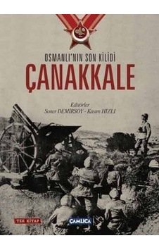 Osmanlı'nın Son Kilidi Çanakkale - Çamlıca Basım Yayın Osmanlı'nın Son Kilidi Çanakkale - Çamlıca Basım Yayın