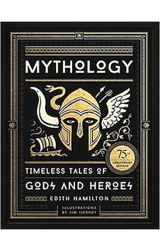 Mythology: Timeless Tales of Gods and Heroes 75th Anniversary Illustrated Edition - Edith Hamilton - Black Dog &Leventhal Publisher