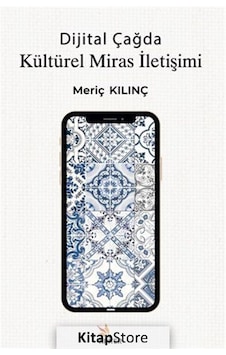Dijital Çağda Kültürel Miras İletişimi - Meriç Kılınç - Kriter Dijital Çağda Kültürel Miras İletişimi - Meriç Kılınç - Kriter