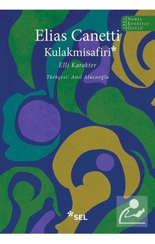 Kulakmisafiri: Elli Karakter / Elias Canetti
