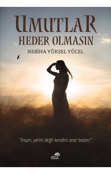 Umutlar Heder Olmasın - Nebiha Yüksel Yücel Umutlar Heder Olmasın - Nebiha Yüksel Yücel