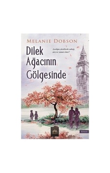 Melanie'nin Dilek Ağacının Gölgesinde Geçen Hikayesi - 300 Sayfa