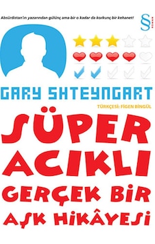 Süper Acıklı Gerçek Bir Aşk Hikayesi - Gary Shteyngart - Everest Yayınları Süper Acıklı Gerçek Bir Aşk Hikayesi - Gary Shteyngart - Everest Yayınları