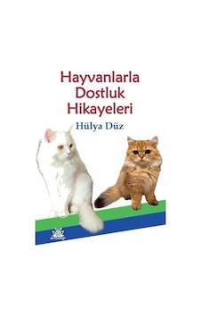 Hayvanlarla Dostluk Hikayeleri - Hülya Düz - Artshop Yayıncılık Hayvanlarla Dostluk Hikayeleri - Hülya Düz - Artshop Yayıncılık