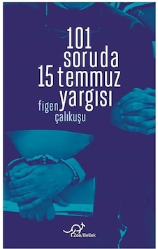 101 Soruda 15 Temmuz Yargısı - Figen Çalıkuşu - Zoe Kitap