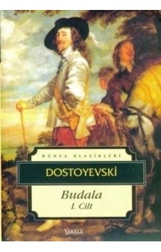 Budala-Cilt 1 - Fyodor Mihayloviç Dostoyevski - İskele Yayıncılık Budala-Cilt 1 - Fyodor Mihayloviç Dostoyevski - İskele Yayıncılık
