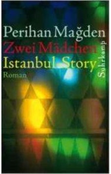 Zwei Madchen: Istanbul Story 9783518460054 Zwei Madchen: Istanbul Story 9783518460054