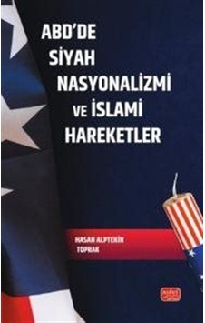 Abd'de Siyah Nasyonalizmi Ve İslami Hareketler / Hasan Alpteki... Abd'de Siyah Nasyonalizmi Ve İslami Hareketler / Hasan Alpteki...