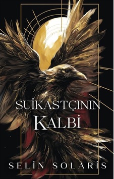 Suikastçının Kalbi / Selin Solaris Suikastçının Kalbi / Selin Solaris