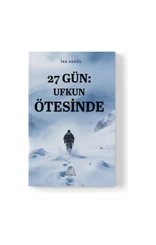 İsa Akgül - 27 Gün: Ufkun Ötesinde İsa Akgül - 27 Gün: Ufkun Ötesinde