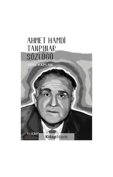 Ahmet Hamdi Tanpınar Sözlüğü - Sefa Kaplan - Holden Ahmet Hamdi Tanpınar Sözlüğü - Sefa Kaplan - Holden