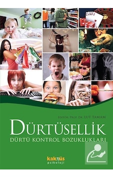 Dürtüsellik ve Dürtü Kontrol Bozuklukları / Kolektif Dürtüsellik ve Dürtü Kontrol Bozuklukları / Kolektif