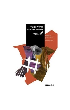 Türkiye'de Dijital Medya ve Feminizm- UM:AG Araştımacı Gazetecilik Vakfı Türkiye'de Dijital Medya ve Feminizm- UM:AG Araştımacı Gazetecilik Vakfı