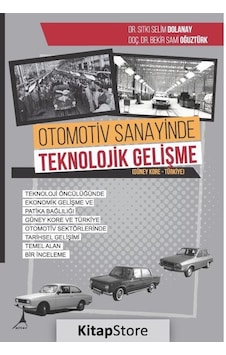 Otomotiv Sanayinde Teknolojik Gelişme - Bekir Sami Oğuztürk - Alter Yayınları Otomotiv Sanayinde Teknolojik Gelişme - Bekir Sami Oğuztürk - Alter Yayınları
