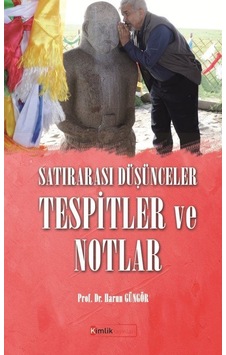 Tespitler ve Notlar - Harun Güngör - Kimlik Yayınları Tespitler ve Notlar - Harun Güngör - Kimlik Yayınları