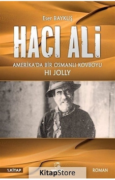Hacı Ali 1.Kitap - Amerika'da Bir Osmanlı Kovboyu - Eser Baykuş - Onur Kitap Hacı Ali 1.Kitap - Amerika'da Bir Osmanlı Kovboyu - Eser Baykuş - Onur Kitap
