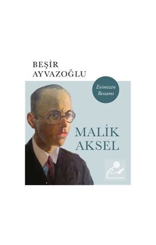 Malik Aksel Evimizin Ressamı-Büyük Boy - Beşir Ayvazoğlu - Kapı Yayınları Malik Aksel Evimizin Ressamı-Büyük Boy - Beşir Ayvazoğlu - Kapı Yayınları