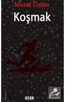 Koşmak / Murat Üstün Koşmak / Murat Üstün