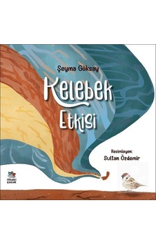 Kelebek Etkisi / Şeyma Göksay Kelebek Etkisi / Şeyma Göksay