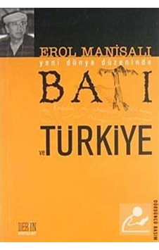 Yeni Dünya Düzeninde Batı ve Türkiye - Erol Manisalı - Derin Yayınları Yeni Dünya Düzeninde Batı ve Türkiye - Erol Manisalı - Derin Yayınları