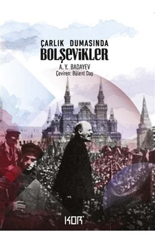 Çarlık Dumasında Bolşevikler / A. Y. Badayev