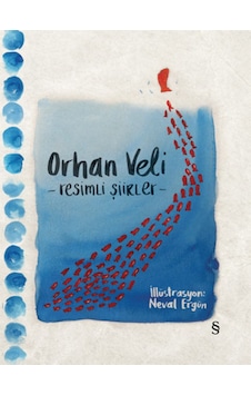 Orhan Veli-Resimli Şiirler-Bez Ciltli - Orhan Veli Kanık - Everest Yayınları Orhan Veli-Resimli Şiirler-Bez Ciltli - Orhan Veli Kanık - Everest Yayınları