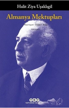 Almanya Mektupları - Halid Ziya Uşaklıgil - Yapı Kredi Yayınları Almanya Mektupları - Halid Ziya Uşaklıgil - Yapı Kredi Yayınları