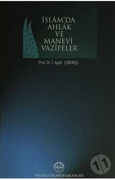 İslamda Ahlak ve Manevi Vazifeler  - İbrahim Agah Çubukçu  - Diyanet İşleri Başkanlığı