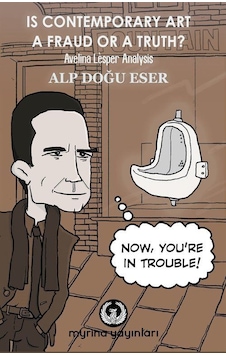 Is Contemporary Art a Fraud or a Truth? Avelina Lesper Analysis - Alp Doğu Eser - Myrina Yayınları