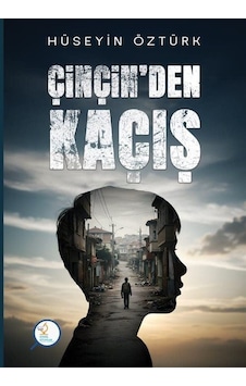 Çinçin'den Kaçış / Hüseyin Öztürk