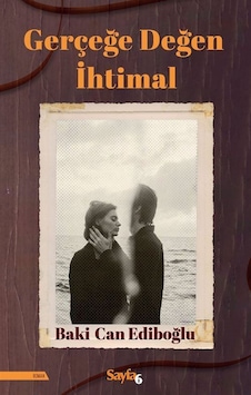 Gerçeğe Değen İhtimal / Baki Can Edipoğlu Gerçeğe Değen İhtimal / Baki Can Edipoğlu