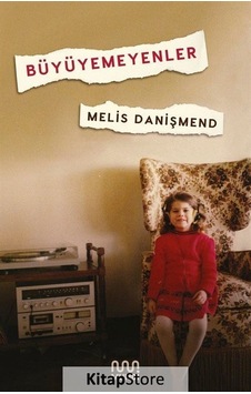 Büyüyemeyenler - Melis Danişmend