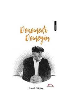 Denemedi Demeyin / İsmail Güçtas Denemedi Demeyin / İsmail Güçtas