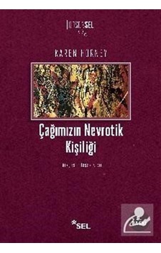 Çağımızın Nevrotik Kişiliği / Karen Horney Çağımızın Nevrotik Kişiliği / Karen Horney
