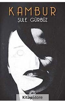 Kambur / Şule Gürbüz Kambur / Şule Gürbüz