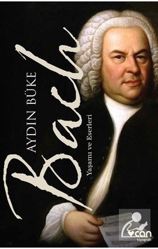 Bach Yaşamı ve Eserleri / Aydın Büke