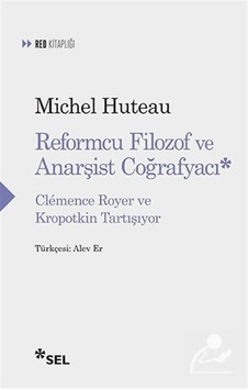 Reformcu Filozof Ve Anarşist Coğrafyacı - Clémence Royer Ve Kr... 9786057728609 Reformcu Filozof Ve Anarşist Coğrafyacı - Clémence Royer Ve Kr... 9786057728609